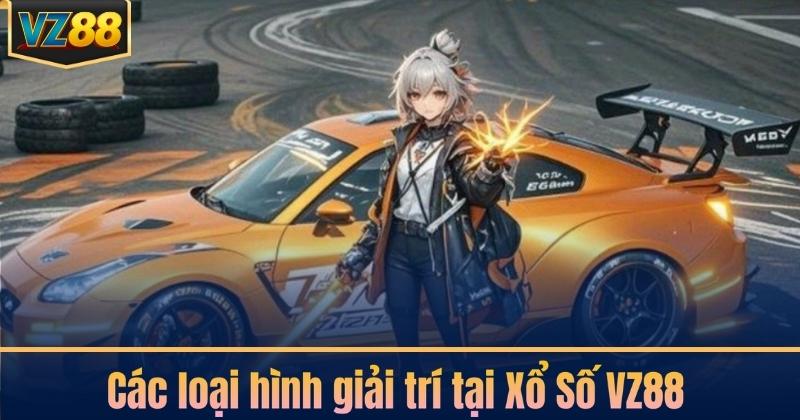 Các loại hình giải trí tại Xổ Số VZ88