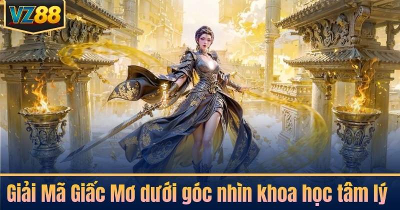 Giải Mã Giấc Mơ dưới góc nhìn khoa học tâm lý