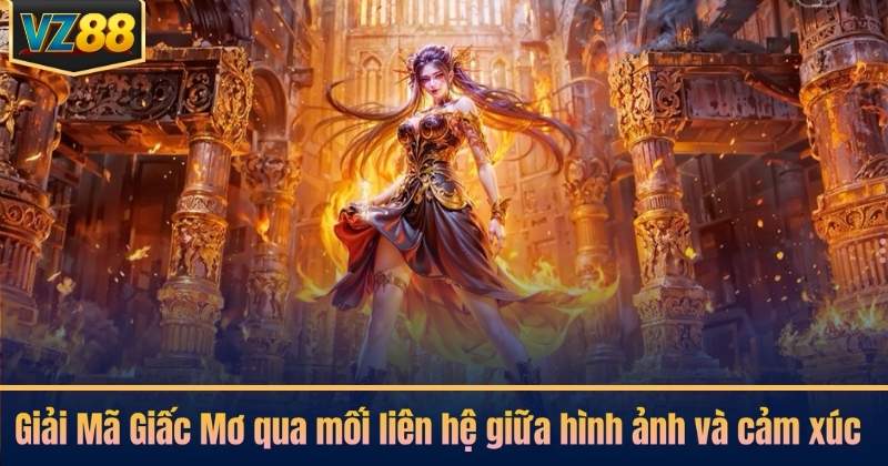 Giải Mã Giấc Mơ qua mối liên hệ giữa hình ảnh và cảm xúc
