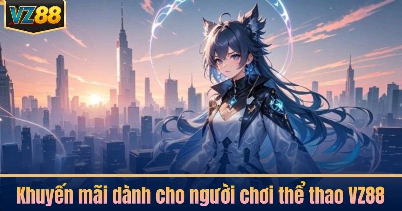 Khuyến mãi dành cho người chơi thể thao VZ88