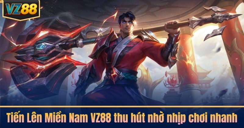 Tiến Lên Miền Nam VZ88 thu hút nhờ nhịp chơi nhanh
