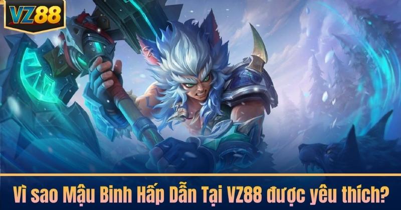 Vì sao Mậu Binh Hấp Dẫn Tại VZ88 được yêu thích?